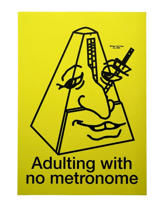 Adulting with No Metronome