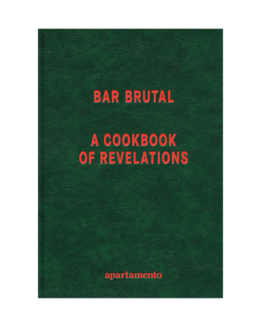 Bar Brutal: A Cookbook of Revelations